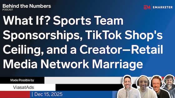 What If? Sports Team Sponsorships, TikTok Shop's Ceiling, and a Creator–Retail Media Network Marriage | Behind the Numbers